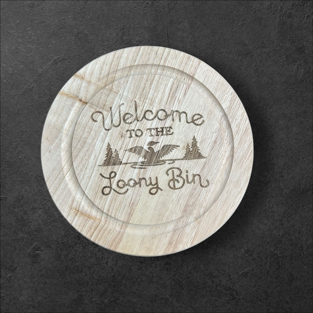 Handmade Welcome to The Loony Bin cheese board